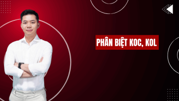 PHÂN BIỆT KOLS VÀ KOC