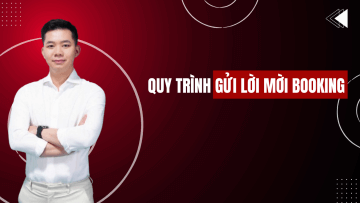 QUY TRÌNH GỬI LỜI MỜI BOOKING