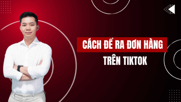 CÁCH ĐỂ RA ĐƠN HÀNG TRÊN TIKTOK