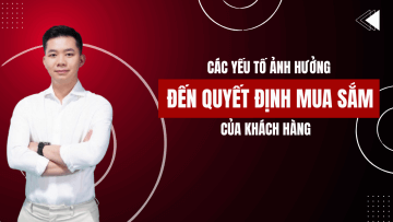 CÁC YẾU TỐ ẢNH HƯỞNG QUYẾT ĐỊNH MUA